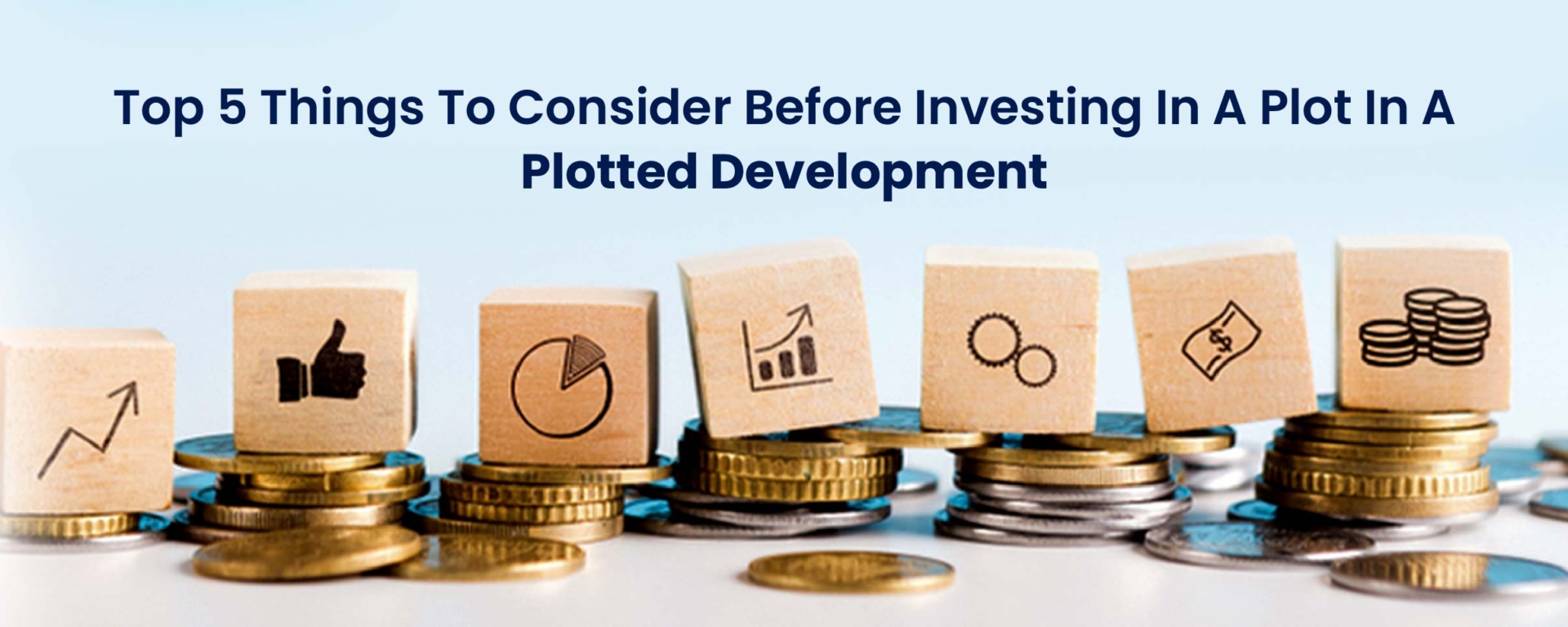 Top 5 Things to Consider Before Investing in a Plot in a Plotted Development
