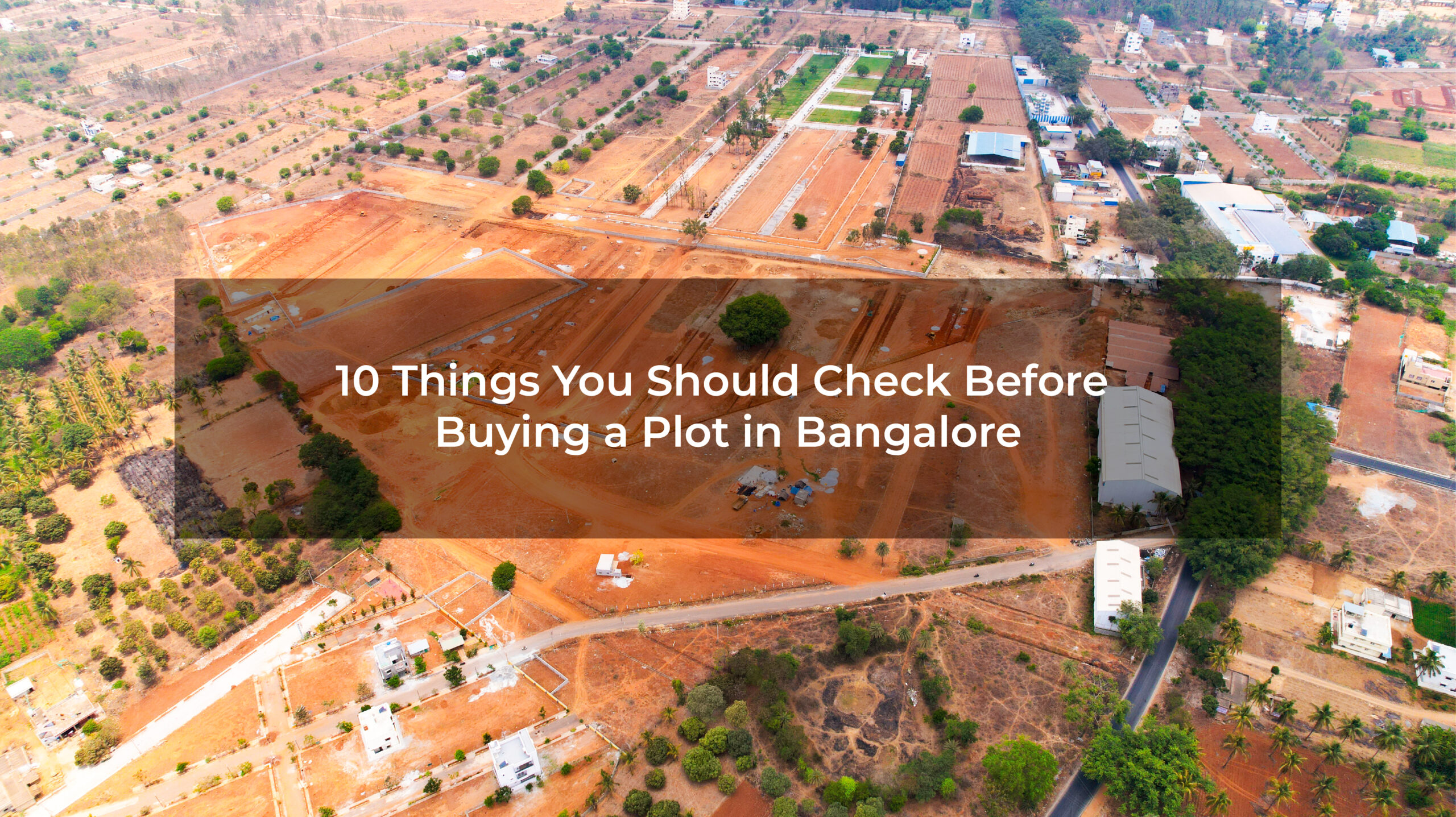 10 Things You Should Check Before Buying a Plot in Bangalore