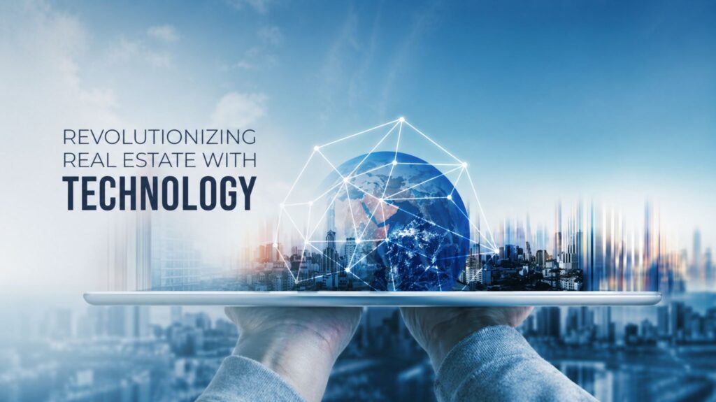 Revolutionizing Real Estate with Technology